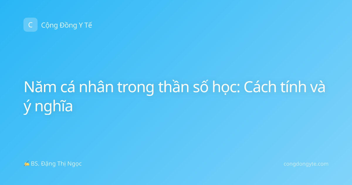 Năm cá nhân trong thần số học: Cách tính và ý nghĩa
