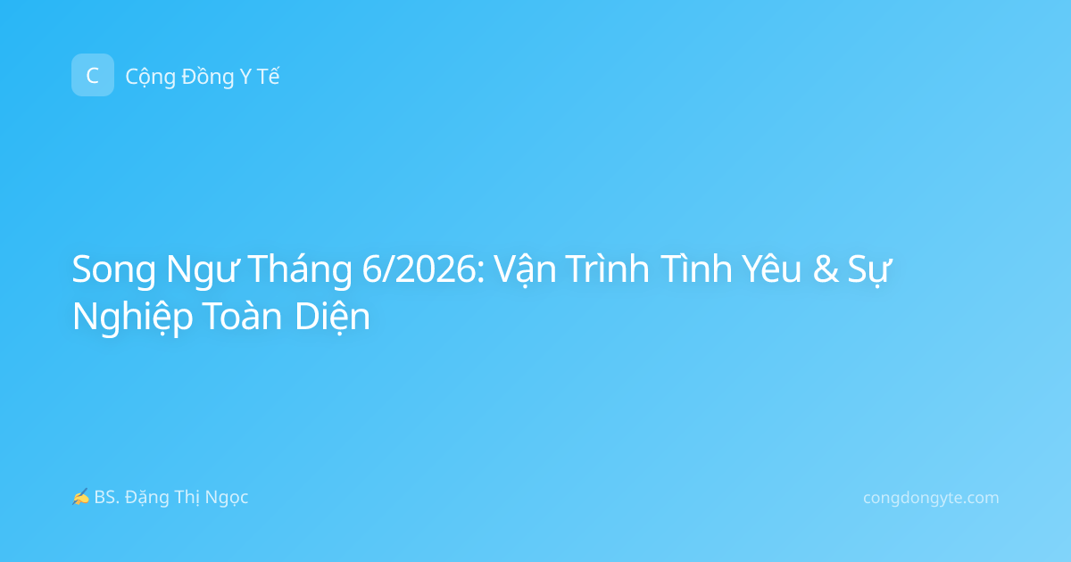 Song Ngư Tháng 6/2026: Vận Trình Tình Yêu & Sự Nghiệp Toàn Diện